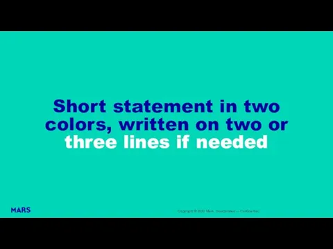 Short statement in two colors, written on two or three lines