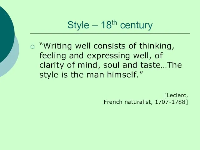 Style – 18th century “Writing well consists of thinking, feeling and