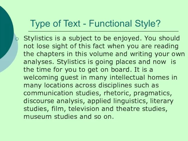 Type of Text - Functional Style? Stylistics is a subject to