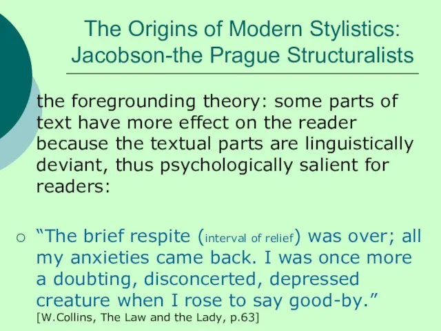 The Origins of Modern Stylistics: Jacobson-the Prague Structuralists the foregrounding theory: