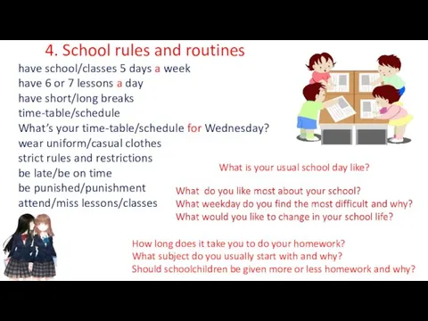 4. School rules and routines have school/classes 5 days a week