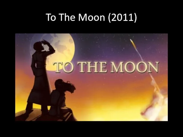 To The Moon (2011)