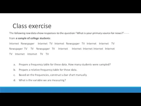 Class exercise The following raw data show responses to the question