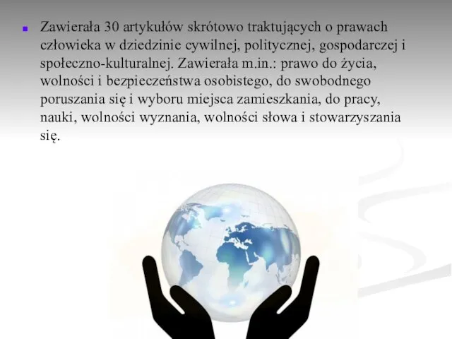 Zawierała 30 artykułów skrótowo traktujących o prawach człowieka w dziedzinie cywilnej,