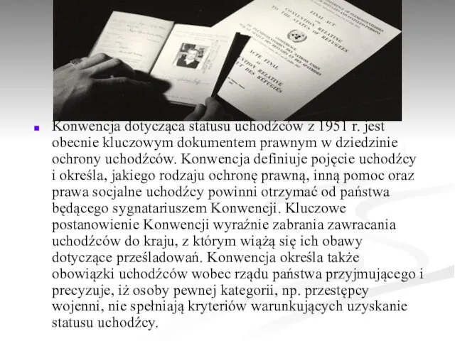 Konwencja dotycząca statusu uchodźców z 1951 r. jest obecnie kluczowym dokumentem