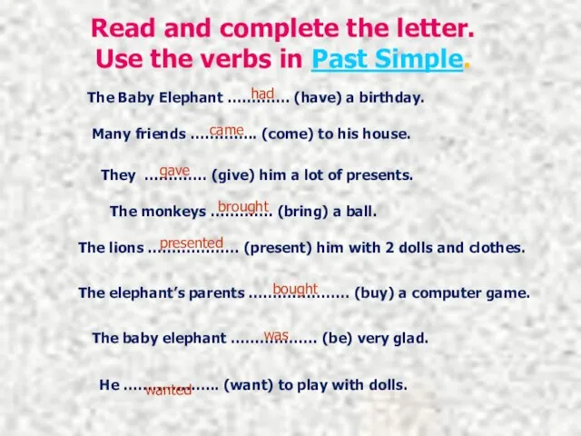 Read and complete the letter. Use the verbs in Past Simple.