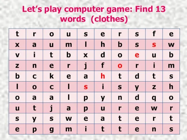Let’s play computer game: Find 13 words (clothes)