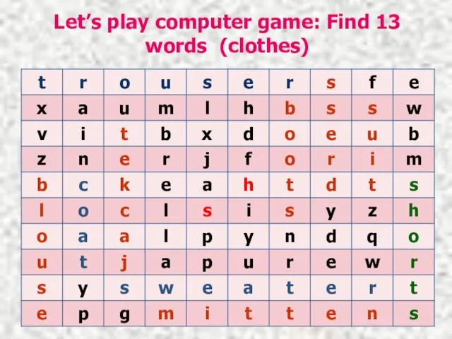 Let’s play computer game: Find 13 words (clothes)