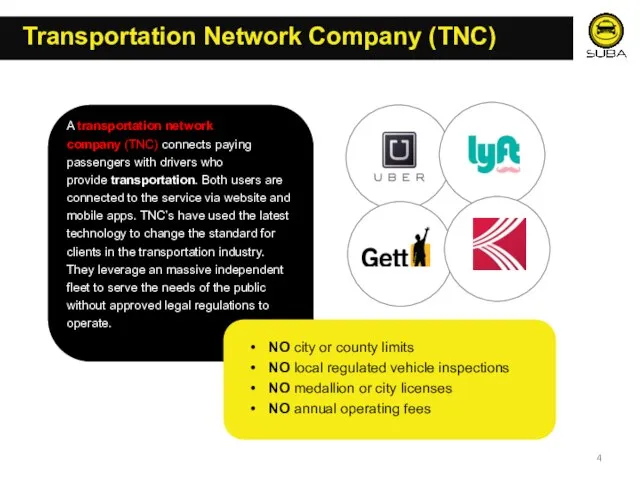 Transportation Network Company (TNC) A transportation network company (TNC) connects paying