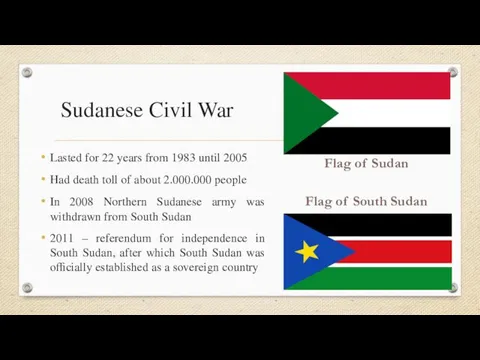 Sudanese Civil War Lasted for 22 years from 1983 until 2005