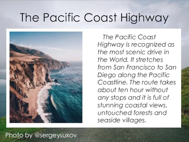 The Pacific Coast Highway Photo by @sergeysuxov The Pacific Coast Highway