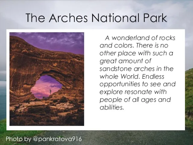 The Arches National Park A wonderland of rocks and colors. There