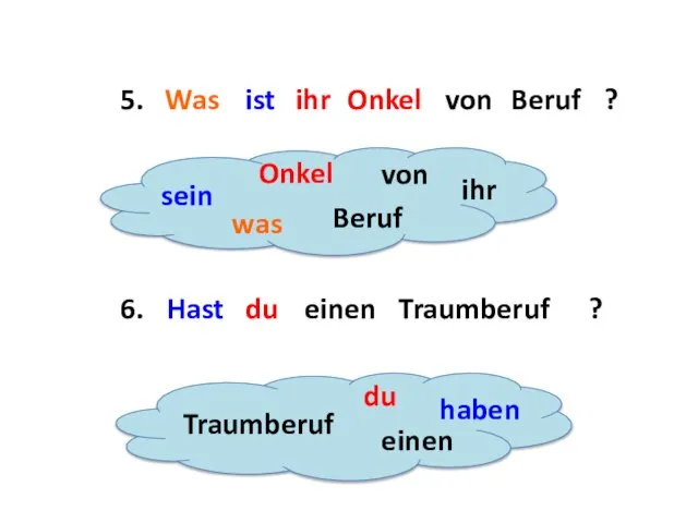 5. ? 6. ? sein Onkel was Beruf von ihr Was