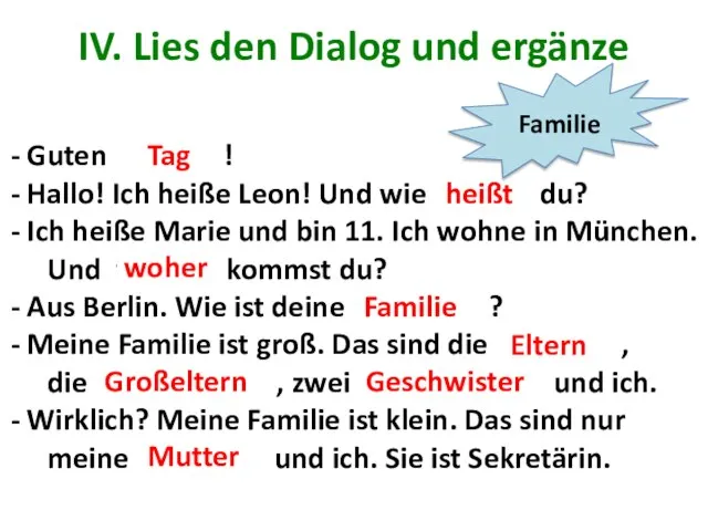 IV. Lies den Dialog und ergänze Guten T... ! Hallo! Ich