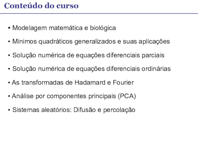 Modelagem matemática e biológica Minimos quadráticos generalizados e suas aplicações Solução