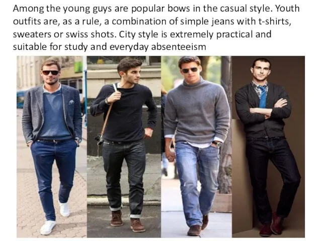 Among the young guys are popular bows in the casual style.