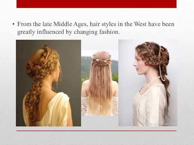 From the late Middle Ages, hair styles in the West have