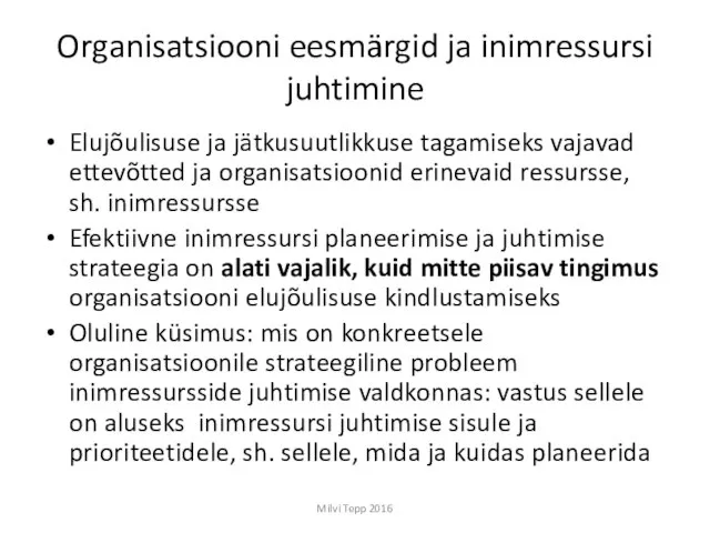 Organisatsiooni eesmärgid ja inimressursi juhtimine Elujõulisuse ja jätkusuutlikkuse tagamiseks vajavad ettevõtted