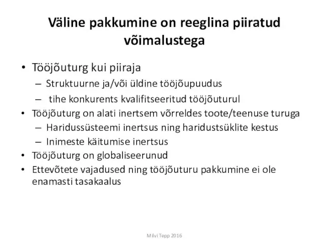 Väline pakkumine on reeglina piiratud võimalustega Tööjõuturg kui piiraja Struktuurne ja/või