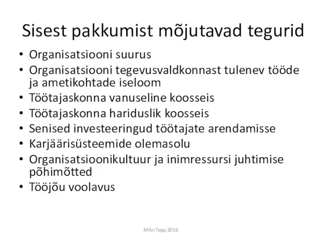 Sisest pakkumist mõjutavad tegurid Organisatsiooni suurus Organisatsiooni tegevusvaldkonnast tulenev tööde ja