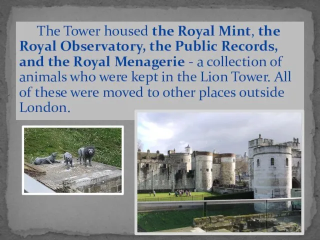 The Tower housed the Royal Mint, the Royal Observatory, the Public