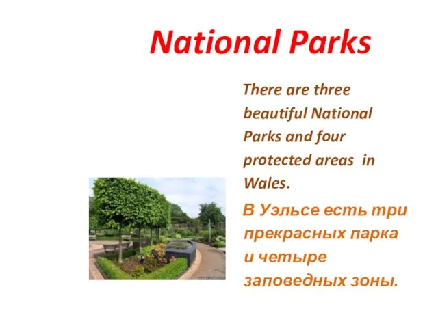 National Parks There are three beautiful National Parks and four protected