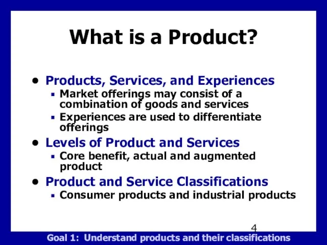 What is a Product? Products, Services, and Experiences Market offerings may