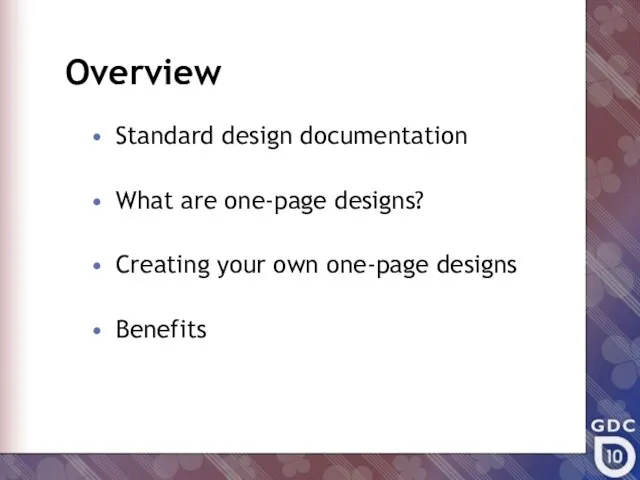 Overview Standard design documentation What are one-page designs? Creating your own one-page designs Benefits