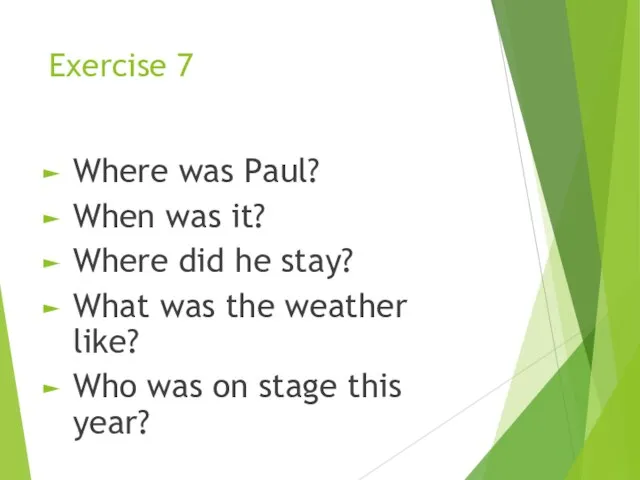 Exercise 7 Where was Paul? When was it? Where did he