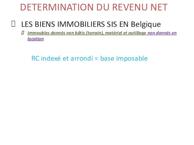DETERMINATION DU REVENU NET LES BIENS IMMOBILIERS SIS EN Belgique Immeubles