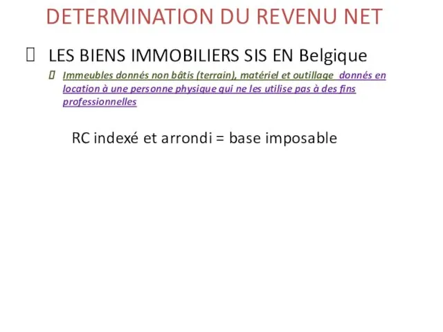 DETERMINATION DU REVENU NET LES BIENS IMMOBILIERS SIS EN Belgique Immeubles