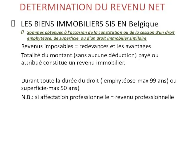 DETERMINATION DU REVENU NET LES BIENS IMMOBILIERS SIS EN Belgique Sommes