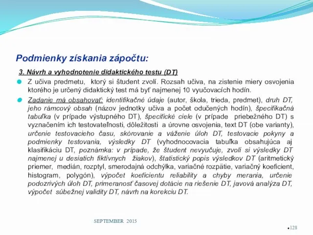 Podmienky získania zápočtu: 3. Návrh a vyhodnotenie didaktického testu (DT) Z