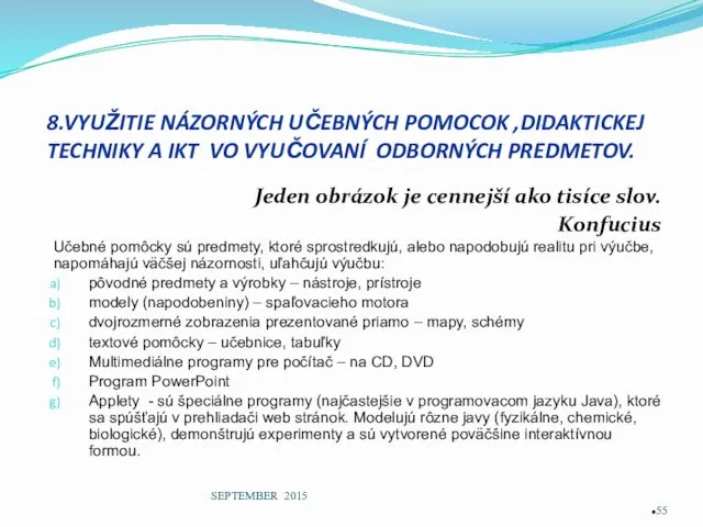 8.VYUŽITIE NÁZORNÝCH UČEBNÝCH POMOCOK ,DIDAKTICKEJ TECHNIKY A IKT VO VYUČOVANÍ ODBORNÝCH