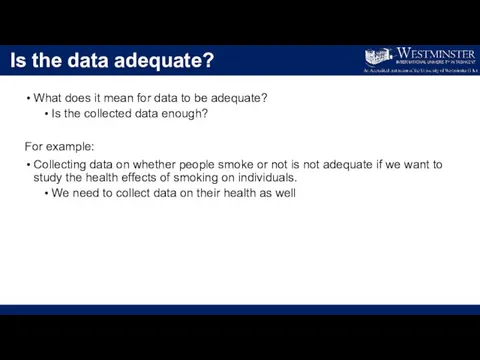 Is the data adequate? What does it mean for data to