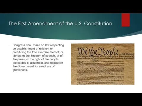 The First Amendment of the U.S. Constitution Congress shall make no