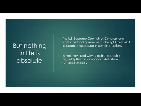 But nothing in life is absolute The U.S. Supreme Court gives