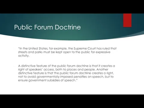 Public Forum Doctrine “In the United States, for example, the Supreme