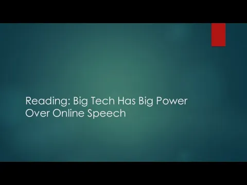 Reading: Big Tech Has Big Power Over Online Speech