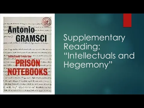 Supplementary Reading: “Intellectuals and Hegemony”