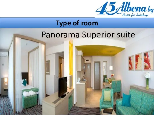 Type of room Panorama Superior suite