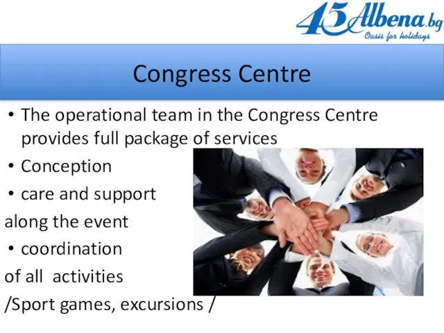 The operational team in the Congress Centre provides full package of