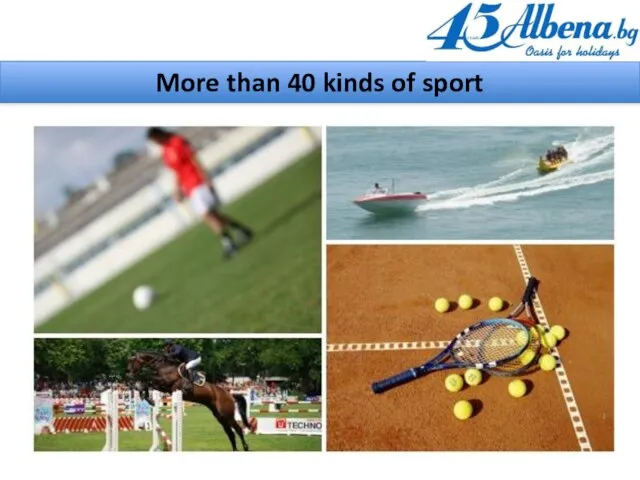 More than 40 kinds of sport