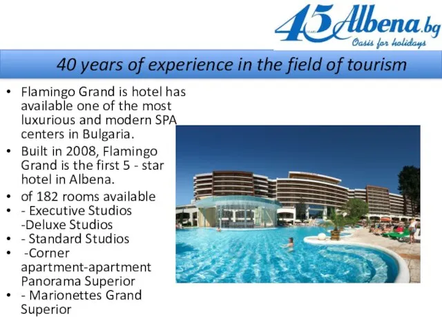 40 years of experience in the field of tourism Flamingo Grand