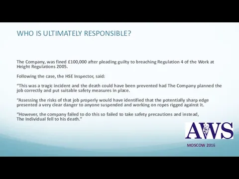 WHO IS ULTIMATELY RESPONSIBLE? The Company, was fined £100,000 after pleading