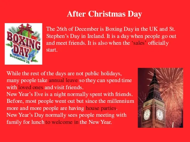 The 26th of December is Boxing Day in the UK and