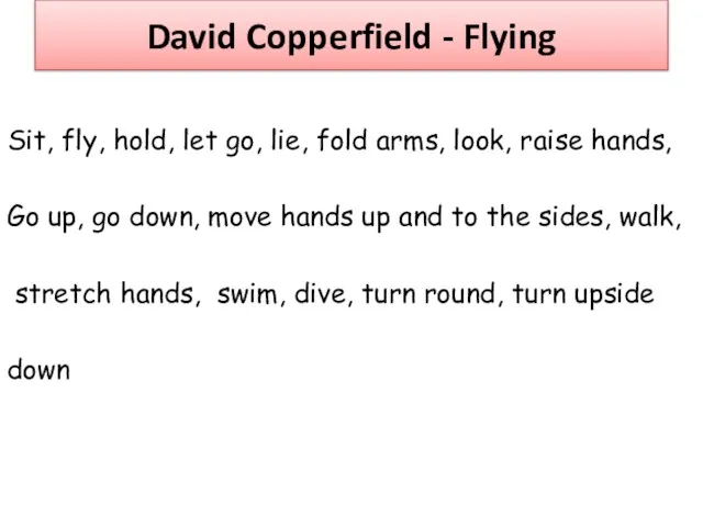 David Copperfield - Flying Sit, fly, hold, let go, lie, fold