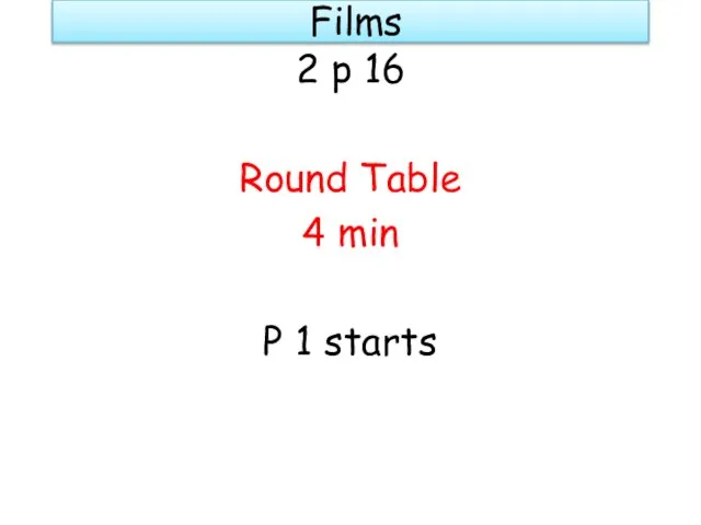 Films 2 p 16 Round Table 4 min P 1 starts