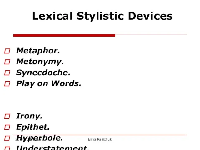 Lexical Stylistic Devices Metaphor. Metonymy. Synecdoche. Play on Words. Irony. Epithet.