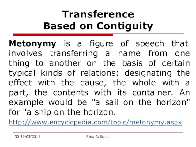 Transference Based on Contiguity Metonymy is a figure of speech that